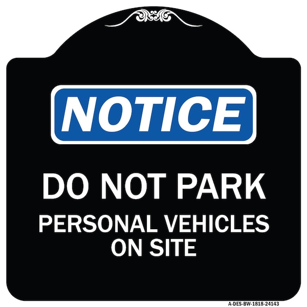 Signmission Do Not Park Personal Vehicles on Site Heavy-Gauge Aluminum Sign, 18" x 18", BW-1818-24143 A-DES-BW-1818-24143 - main